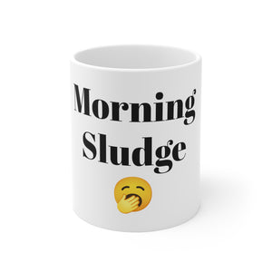 Morning Sludge Ceramic Mug 11oz