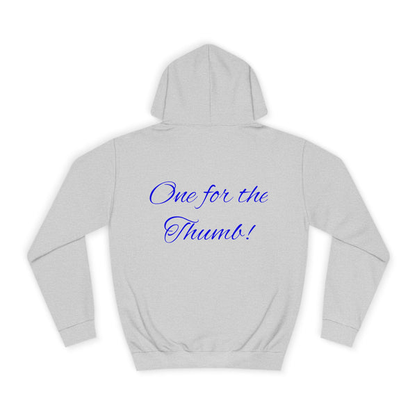 1 for the Thumb College Hoodie